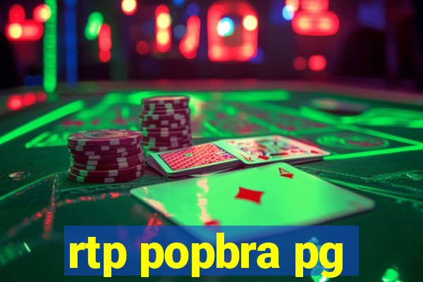 rtp popbra pg