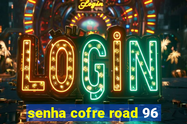 senha cofre road 96