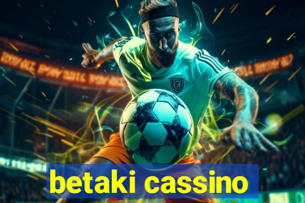 betaki cassino