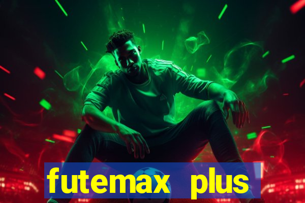 futemax plus futebol ao vivo