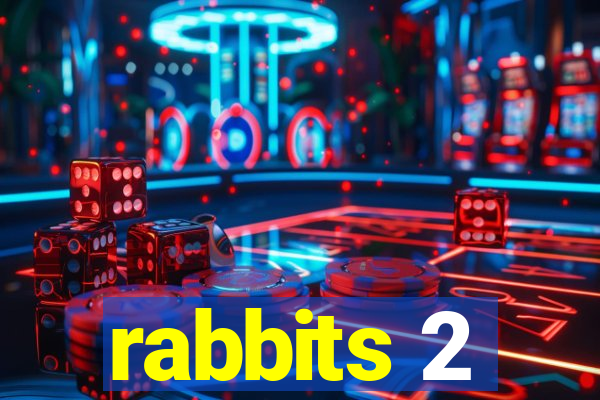rabbits 2