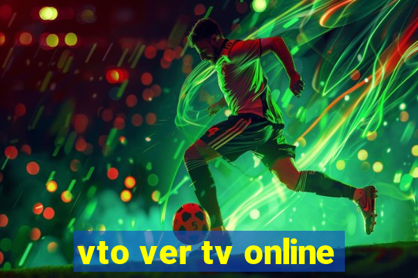 vto ver tv online