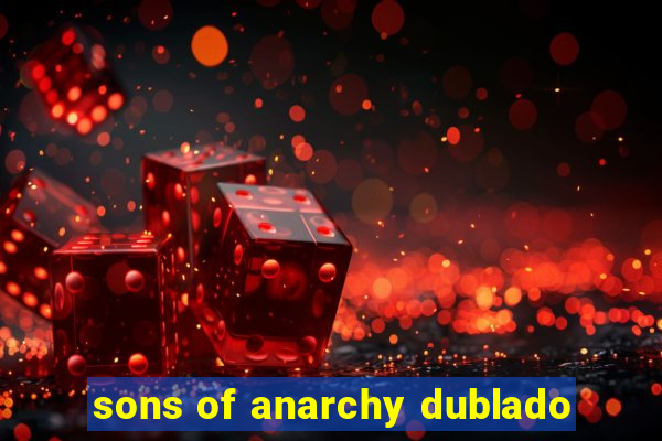sons of anarchy dublado