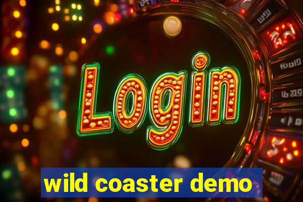 wild coaster demo