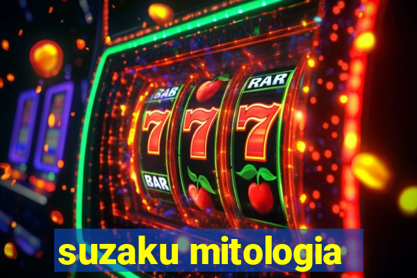 suzaku mitologia