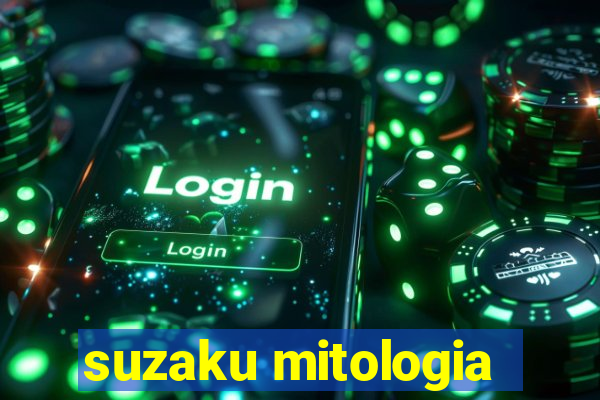 suzaku mitologia