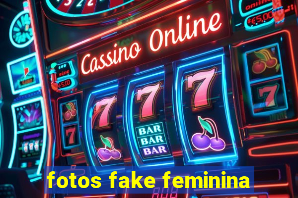 fotos fake feminina