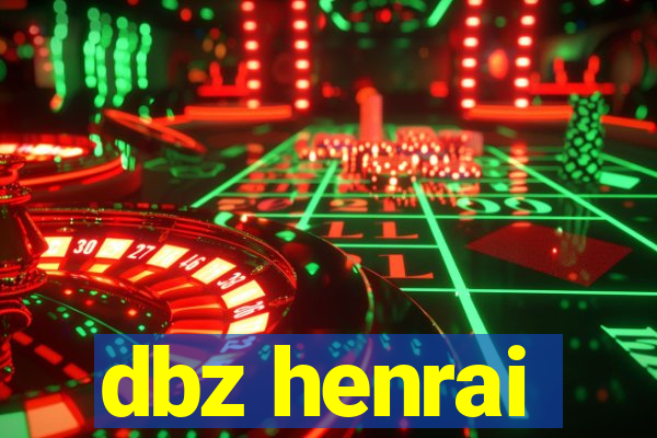 dbz henrai