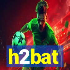 h2bat