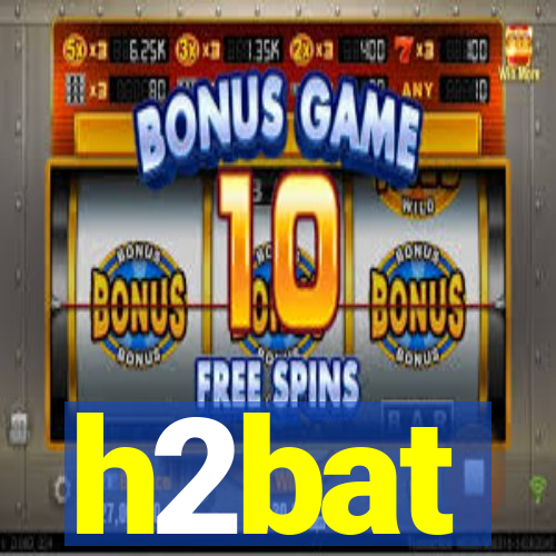 h2bat