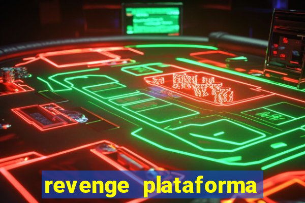 revenge plataforma de jogos