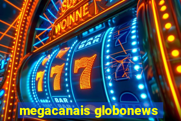 megacanais globonews