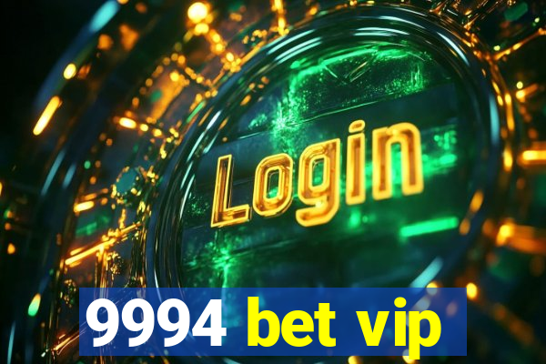 9994 bet vip
