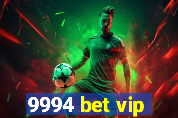 9994 bet vip