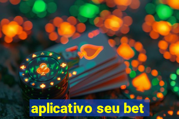 aplicativo seu bet