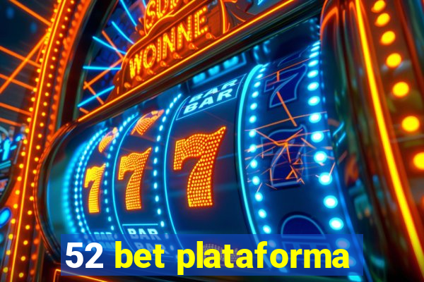 52 bet plataforma