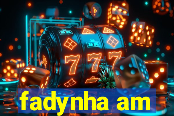 fadynha am