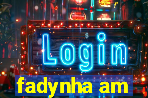 fadynha am