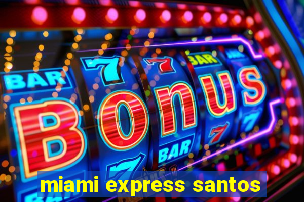 miami express santos