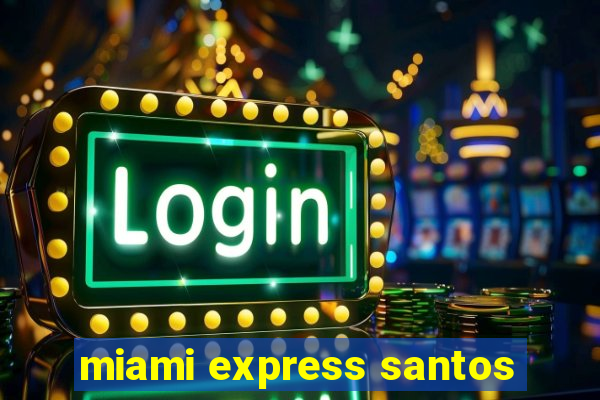 miami express santos