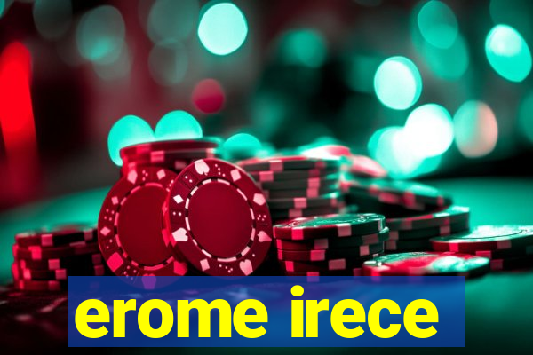 erome irece