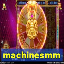machinesmm