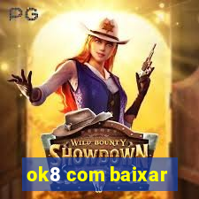 ok8 com baixar
