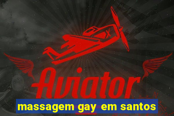 massagem gay em santos