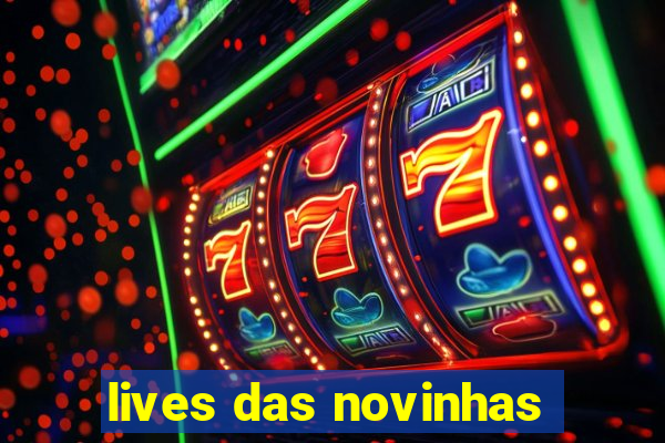 lives das novinhas