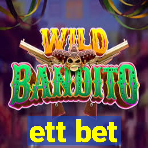 ett bet