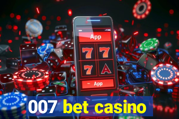 007 bet casino