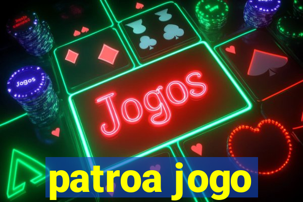 patroa jogo