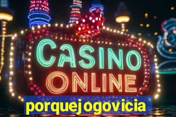 porquejogovicia