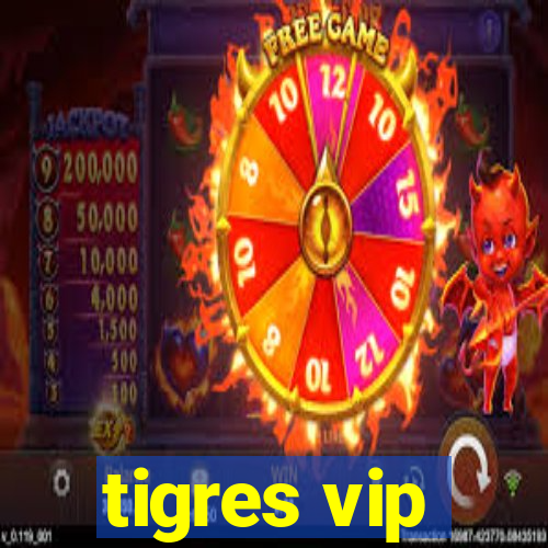tigres vip
