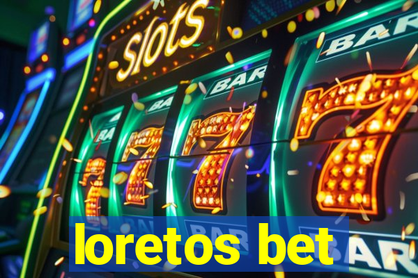 loretos bet
