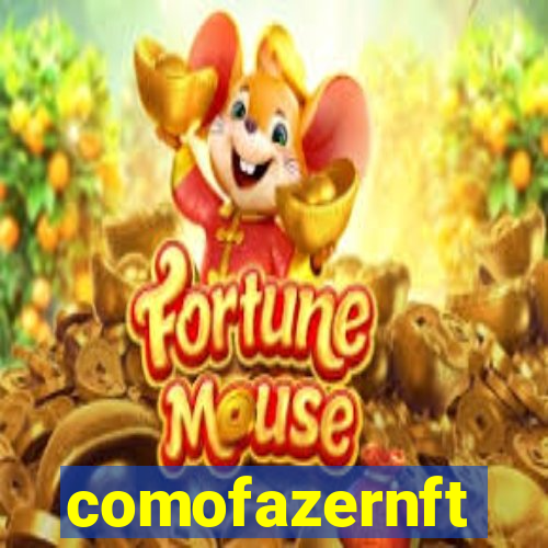 comofazernft