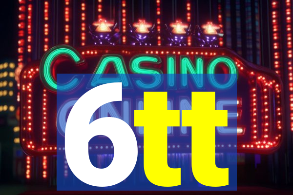 6tt