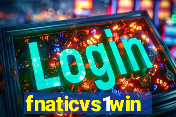 fnaticvs1win