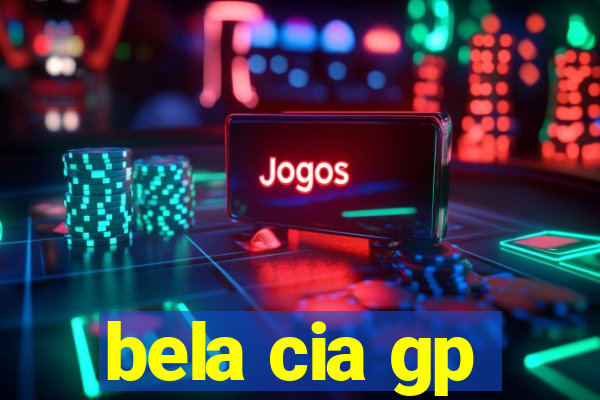 bela cia gp