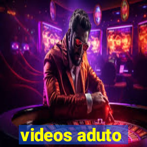 videos aduto