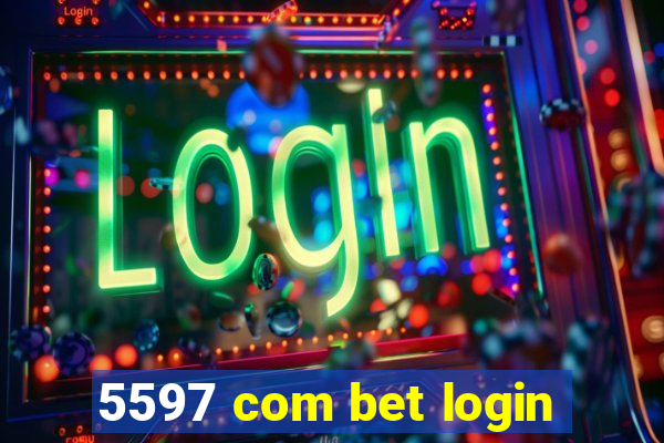 5597 com bet login