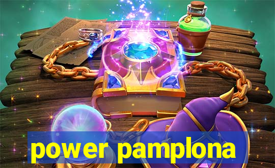 power pamplona