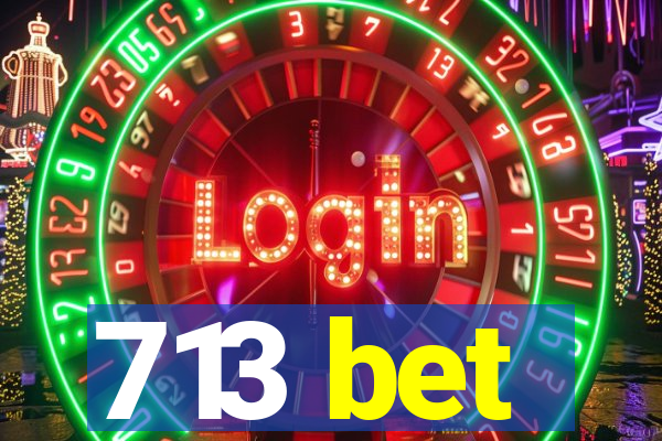 713 bet