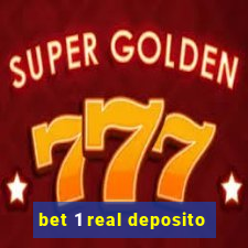 bet 1 real deposito