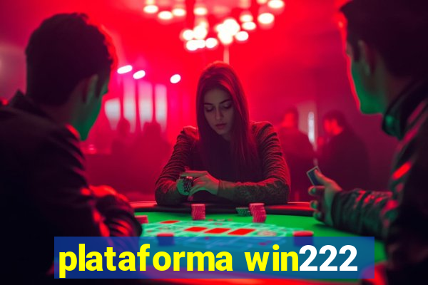 plataforma win222
