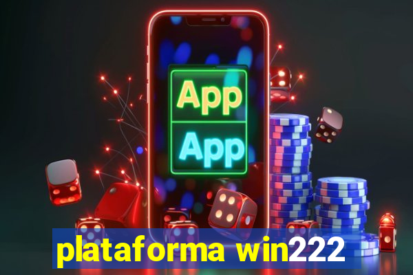 plataforma win222