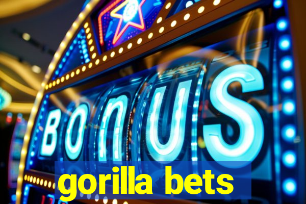 gorilla bets