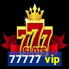 77777 vip