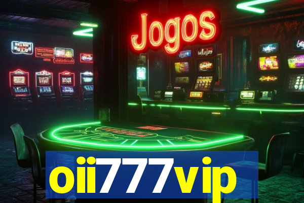 oii777vip