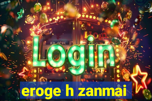 eroge h zanmai